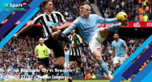Đội hình dự kiến trước trận Manchester City vs Newcastle